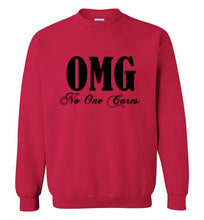 Load image into Gallery viewer, OMG No One Cares Sweatshirt
