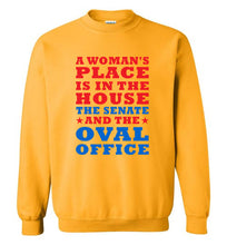 Load image into Gallery viewer, A Woman's Place Is in the House The Senate and the Oval Office Sweatshirt - The Glam Foxx

