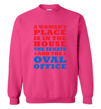Load image into Gallery viewer, A Woman's Place Is in the House The Senate and the Oval Office Sweatshirt - The Glam Foxx
