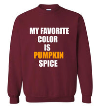 Load image into Gallery viewer, My Favorite Color is Pumpkin Spice Sweatshirt
