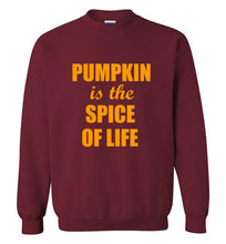 Load image into Gallery viewer, Pumpkin is the Spice of Life Sweatshirt
