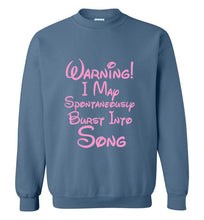 Load image into Gallery viewer, Warning I May Spontaneously Burst Into Song Sweatshirt
