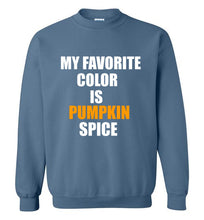 Load image into Gallery viewer, My Favorite Color is Pumpkin Spice Sweatshirt
