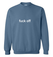 Load image into Gallery viewer, Fuck Off Sweatshirt
