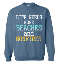Load image into Gallery viewer, Life Needs More Beaches and Bonfires Sweatshirt
