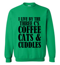 Load image into Gallery viewer, I Live By the Three Cs Coffee Cats and Cuddles Sweatshirt
