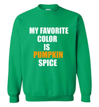 Load image into Gallery viewer, My Favorite Color is Pumpkin Spice Sweatshirt
