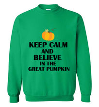Load image into Gallery viewer, Keep Calm and Believe in the Great Pumpkin Sweatshirt
