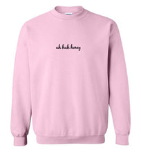 Load image into Gallery viewer, Uh Huh Honey  Sweatshirt
