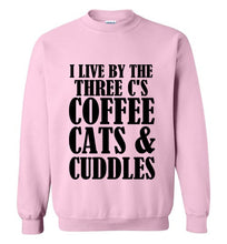 Load image into Gallery viewer, I Live By the Three Cs Coffee Cats and Cuddles Sweatshirt
