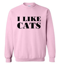 Load image into Gallery viewer, I Like Cats Sweatshirt
