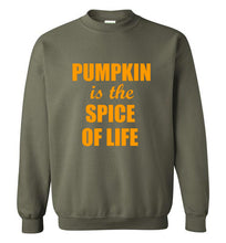 Load image into Gallery viewer, Pumpkin is the Spice of Life Sweatshirt
