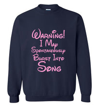 Load image into Gallery viewer, Warning I May Spontaneously Burst Into Song Sweatshirt
