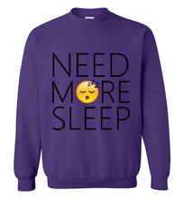 Load image into Gallery viewer, Need More Sleep Sweatshirt
