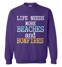 Load image into Gallery viewer, Life Needs More Beaches and Bonfires Sweatshirt
