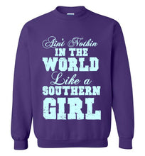Load image into Gallery viewer, Ain't Nothin' in the World Like a Southern Girl Sweatshirt
