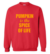 Load image into Gallery viewer, Pumpkin is the Spice of Life Sweatshirt
