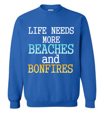 Load image into Gallery viewer, Life Needs More Beaches and Bonfires Sweatshirt

