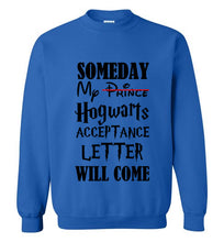 Load image into Gallery viewer, Someday My Hogwarts Acceptance Letter Will Come Sweatshirt
