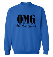 Load image into Gallery viewer, OMG No One Cares Sweatshirt
