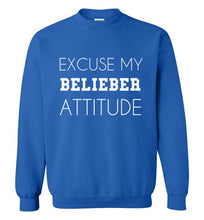Load image into Gallery viewer, Excuse My Belieber Attitude Sweatshirt
