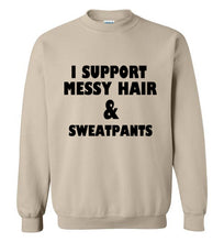 Load image into Gallery viewer, I Support Messy Hair and Sweatpants Sweatshirt
