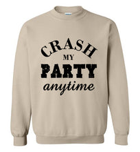 Load image into Gallery viewer, Crash My Party Anytime Sweatshirt
