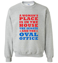 Load image into Gallery viewer, A Woman's Place Is in the House The Senate and the Oval Office Sweatshirt - The Glam Foxx
