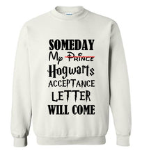 Load image into Gallery viewer, Someday My Hogwarts Acceptance Letter Will Come Sweatshirt
