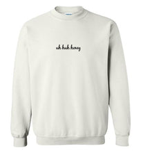 Load image into Gallery viewer, Uh Huh Honey  Sweatshirt
