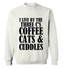 Load image into Gallery viewer, I Live By the Three Cs Coffee Cats and Cuddles Sweatshirt
