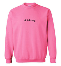 Load image into Gallery viewer, Uh Huh Honey  Sweatshirt
