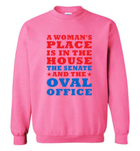 Load image into Gallery viewer, A Woman's Place Is in the House The Senate and the Oval Office Sweatshirt - The Glam Foxx
