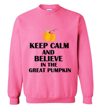 Load image into Gallery viewer, Keep Calm and Believe in the Great Pumpkin Sweatshirt
