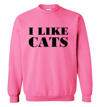 Load image into Gallery viewer, I Like Cats Sweatshirt
