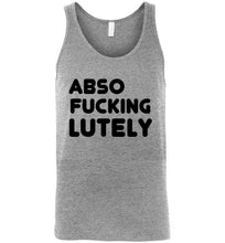 Load image into Gallery viewer, Abso Fucking Lutely Unisex Tank Top - The Glam Foxx
