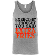 Load image into Gallery viewer, Exercise I Thought You Said Extra Fries Unisex Tank Top
