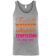 Load image into Gallery viewer, Fireball Whiskey Whispers Temptation in My Ear Unisex Tank Top
