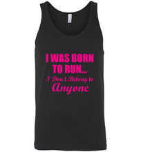 Load image into Gallery viewer, I Was Born To Run I Don't Belong To Anyone Unisex Tank Top - The Glam Foxx
