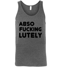 Load image into Gallery viewer, Abso Fucking Lutely Unisex Tank Top - The Glam Foxx
