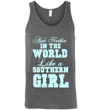 Load image into Gallery viewer, Ain't Nothin in the World Like a Southern Girl Unisex Tank Top
