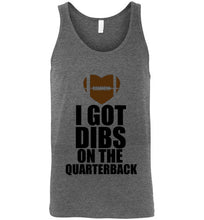 Load image into Gallery viewer, I Got Dibs on the Quarterback Unisex Tank Top
