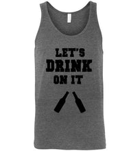 Load image into Gallery viewer, Let's Drink on It Unisex Tank Top
