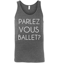 Load image into Gallery viewer, Parlez Vous Ballet Unisex Tank Top
