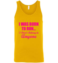 Load image into Gallery viewer, I Was Born To Run I Don't Belong To Anyone Unisex Tank Top - The Glam Foxx
