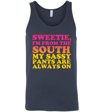Load image into Gallery viewer, Sweetie I'm From the South My Sassy Pants are Always On Unisex Tank Top
