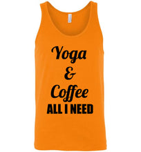Load image into Gallery viewer, Yoga and Coffee All I Need Unisex Tank Top
