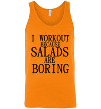 Load image into Gallery viewer, I Workout Because Salads are Boring Tank Top
