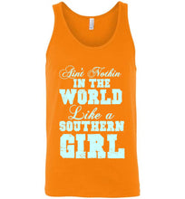 Load image into Gallery viewer, Ain't Nothin in the World Like a Southern Girl Unisex Tank Top
