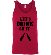 Load image into Gallery viewer, Let's Drink on It Unisex Tank Top
